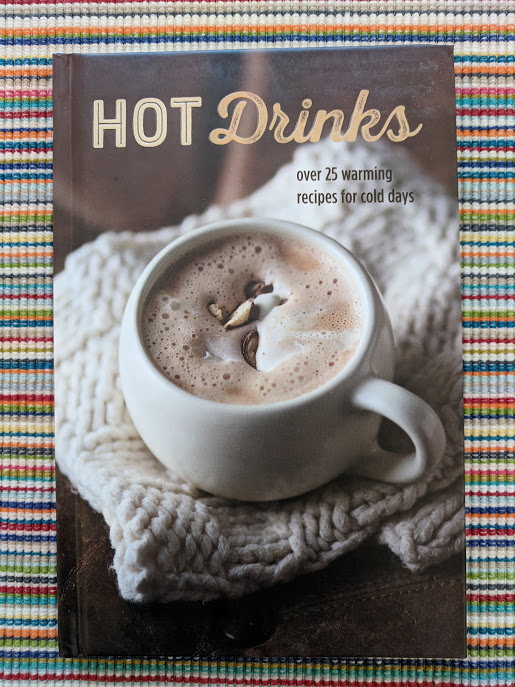 Hot Drinks: over 25 warming recipes for cold days