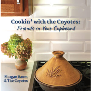 Cookin’ With The Coyotes: Friends in Your Cupboard